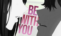Be With You – AMV -「Anime MV」