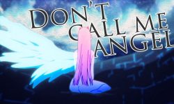 Don’t Call Me Angel – AMV – 「Anime MV」